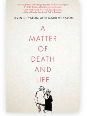 2/$10 A Matter of Death and Life by Irvin D. Yalom and Marilyn Yalom